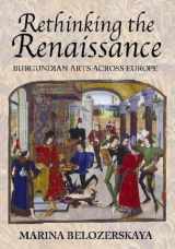 9780521808507-0521808502-Rethinking the Renaissance: Burgundian Arts across Europe