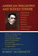 9781584201373-1584201371-American Philosophy and Rudolf Steiner: Emerson – Thoreau – Peirce – James – Royce – Dewey – Whitehead – Feminism