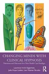 9780367251956-0367251957-Changing Minds with Clinical Hypnosis