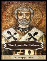 9781716464164-1716464161-The Apostolic Fathers: Vol. 1