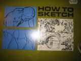 9780273416944-0273416944-How to Sketch (Pitman 31)