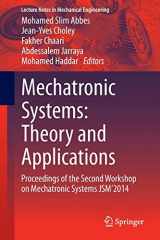 9783319071695-3319071696-Mechatronic Systems: Theory and Applications: Proceedings of the Second Workshop on Mechatronic Systems JSM’2014 (Lecture Notes in Mechanical Engineering)