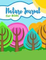 9781548296391-1548296392-Nature Journal For Kids~Kids Nature Log/Nature Draw and Write Journal: Explorer's Nature Journal For Children; 8.5"x11" Nature Log Book With Space For Sketching, Samples and Observations