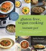 9781624149467-1624149464-Gluten-Free, Vegan Cooking in Your Instant Pot®: 65 Delicious Whole Food Recipes for a Plant-Based Diet