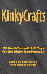 9780739421819-0739421816-KinkyCrafts: 99 Do-It-Yourself S/M Toys for the Kinky Handyperson