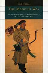 9780804736060-0804736065-The Manchu Way: The 8 Banners and Ethnic Identity in Late Imperial China