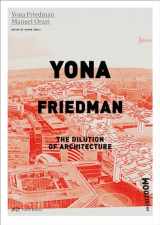 9783906027685-3906027686-Yona Friedman. The Dilution of Architecture
