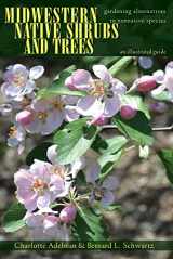 9780821421666-0821421662-Midwestern Native Shrubs and Trees: Gardening Alternatives to Nonnative Species: An Illustrated Guide