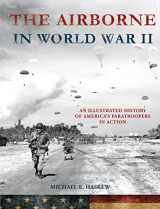9781250124463-1250124468-The Airborne in World War II: An Illustrated History of America's Paratroopers in Action
