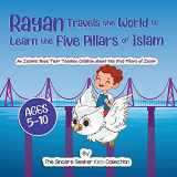 9781955262088-195526208X-Rayan's Adventure Learning the Five Pillars of Islam: An Islamic Book Teaching Children about the Five Pillars of Islam (Islam for Kids Series)