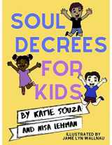 9780999285114-0999285114-Soul Decrees For Kids