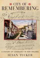 9781496806215-1496806212-City of Remembering: A History of Genealogy in New Orleans