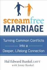 9780307712608-0307712605-ScreamFree Marriage: Calming Down, Growing Up, and Getting Closer