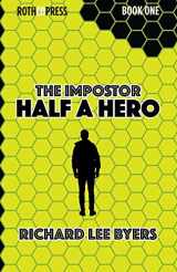 9781941519912-1941519911-The Impostor: Half a Hero