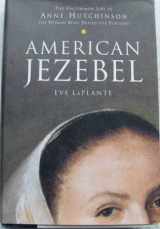 9780060562335-0060562331-American Jezebel: The Uncommon Life of Anne Hutchinson, the Woman Who Defied the Puritans