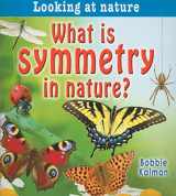 9780778733478-0778733475-What Is Symmetry in Nature? (Looking at Nature)