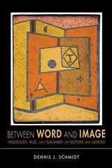 9780253006189-025300618X-Between Word and Image: Heidegger, Klee, and Gadamer on Gesture and Genesis (Studies in Continental Thought)