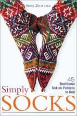 9781887374590-1887374590-Simply Socks: 45 Traditional Turkish Patterns to Knit