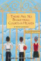 9780615348476-0615348475-There Are No Basketball Courts in Heaven