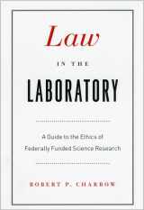 9780226101644-0226101649-Law in the Laboratory: A Guide to the Ethics of Federally Funded Science Research