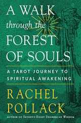 9781578637706-1578637708-A Walk through the Forest of Souls: A Tarot Journey to Spiritual Awakening