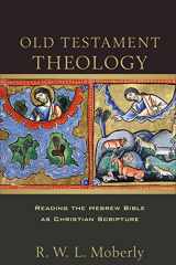 9780801097720-080109772X-Old Testament Theology: Reading the Hebrew Bible as Christian Scripture