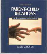9780023098314-0023098317-Parent-child relations: An introduction to parenting