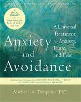 9781608826698-1608826694-Anxiety and Avoidance: A Universal Treatment for Anxiety, Panic, and Fear