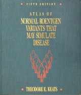 9780815150480-0815150482-Atlas of Normal Roentgen Variants That May Simulate Disease