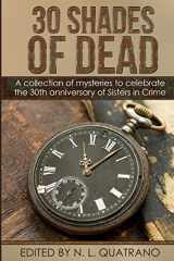 9780997598674-0997598670-30 Shades of Dead: A collection of mysteries to celebrate the 30th anniversary of Sisters in Crime