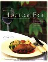 9780684872582-0684872587-Lactose Free: More Than 100 Delicious Recipes Your Family Will Love (Great Healthy Food)