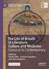 9783030744458-3030744450-The Life of Breath in Literature, Culture and Medicine: Classical to Contemporary (Palgrave Studies in Literature, Science and Medicine)
