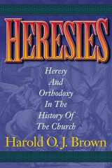 9781619708235-161970823X-Heresies: Heresy and Orthodoxy in the History of the Church