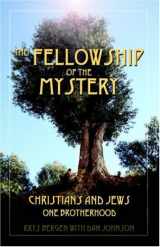 9781598002799-1598002791-The Fellowship of the Mystery: Christians And Jews - One Brotherhood