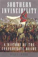 9780312263966-0312263961-Southern Invincibility: A History of the Confederate Heart