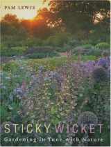 9780711224803-0711224803-Sticky Wicket: Gardening in Tune with Nature