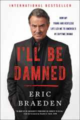 9780062476128-0062476122-I'll Be Damned: How My Young and Restless Life Led Me to America's #1 Daytime Drama