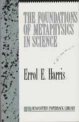 9780391037687-0391037684-The foundations of metaphysics in science (Humanities paperback library)