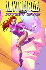 9781607061397-1607061392-Invincible Presents: Atom Eve Collected Edition