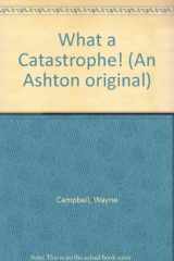 9780868961958-0868961957-What a Catastrophe! (An Ashton Original)