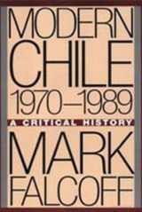 9780887382574-0887382576-Modern Chile, 1970-1989: A Critical History