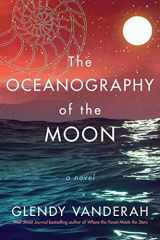 9781542039529-1542039525-The Oceanography of the Moon: A Novel