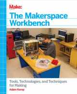 9781449355678-1449355676-The Makerspace Workbench: Tools, Technologies, and Techniques for Making