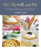 9780310154112-0310154111-Me, Myself, and Pie: 30 Simple and Delicious Amish Recipe Cards (Pinecraft Collection)