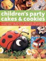 9781844763832-1844763838-Children's Party Cakes and Cookies: A Mouthwatering Selection Of More Than 200 Recipes For Novelty Cakes, Cookies, Buns And Muffins For Kids' Parties
