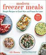 9781510763753-1510763759-Modern Freezer Meals: Simple Recipes to Cook Now and Freeze for Later