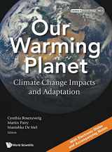 9789811238215-9811238219-OUR WARMING PLANET: CLIMATE CHANGE IMPACTS AND ADAPTATION (Lectures in Climate Change, 2)