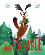 9781452165042-1452165041-Unstoppable: (Family Read-Aloud book, Silly Book About Cooperation)