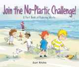 9781525302404-152530240X-Join the No-Plastic Challenge!: A First Book of Reducing Waste (Exploring Our Community)