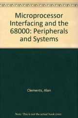 9780471915751-0471915750-Microprocessor Interfacing and the 68000: Peripherals and Systems